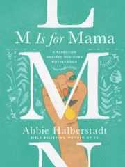 M Is for Mama: A Rebellion Against Mediocre Motherhood — Hardcover — VERY GOOD