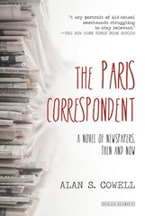 The Paris Correspondent: A Novel of Newspapers, Then and Now — hardcover Cow…