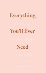 Everything Youll Ever Need You Can Find Within Yourself — Paperback — GOOD