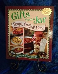 Gifts From a Jar: Soups, Chilis & More by N/A