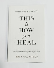 When You Are Ready This Is How You Heal — Brianna Wiest ( Paperback )