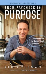 From Paycheck to Purpose: The Clear Path to Doing Work You Love — GOOD