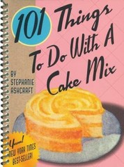 101 Things to Do with a Cake Mix — Spiral-bound — GOOD