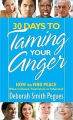 30 Days to Taming Your Anger: How to Find Peace When Irritated, Frus — VERY GOOD
