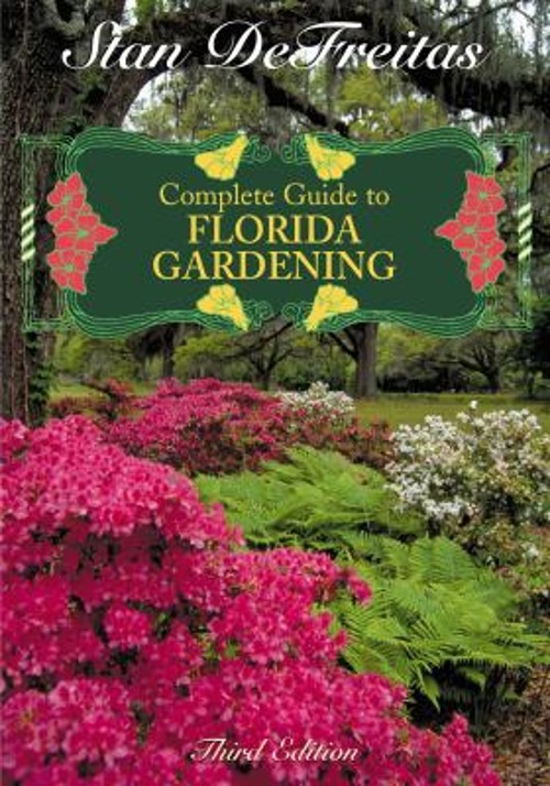 Complete Guide to Florida Gardening Hardcover Stan DeFreitas