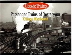 Passenger Trains of Yesteryear: Chicago — Paperback, by Welsh Joseph — Very Good