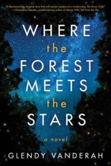 Where the Forest Meets the Stars — Paperback By Vanderah, Glendy — VERY GOOD
