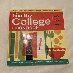 The Healthy College Cookbook : Quick — Cheap — Easy by Jason Stanley, Alexandra