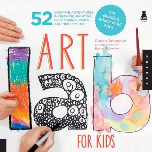 Art Lab for Kids: 52 Creative Adventures in Drawing, Painting, Printmakin — GOOD