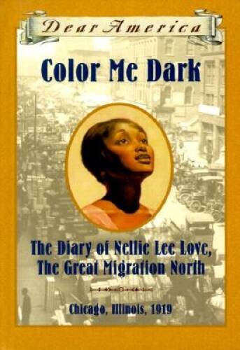 Color Me Dark: The Diary of Nellie Lee Love, the Great Migration North (D — GOOD