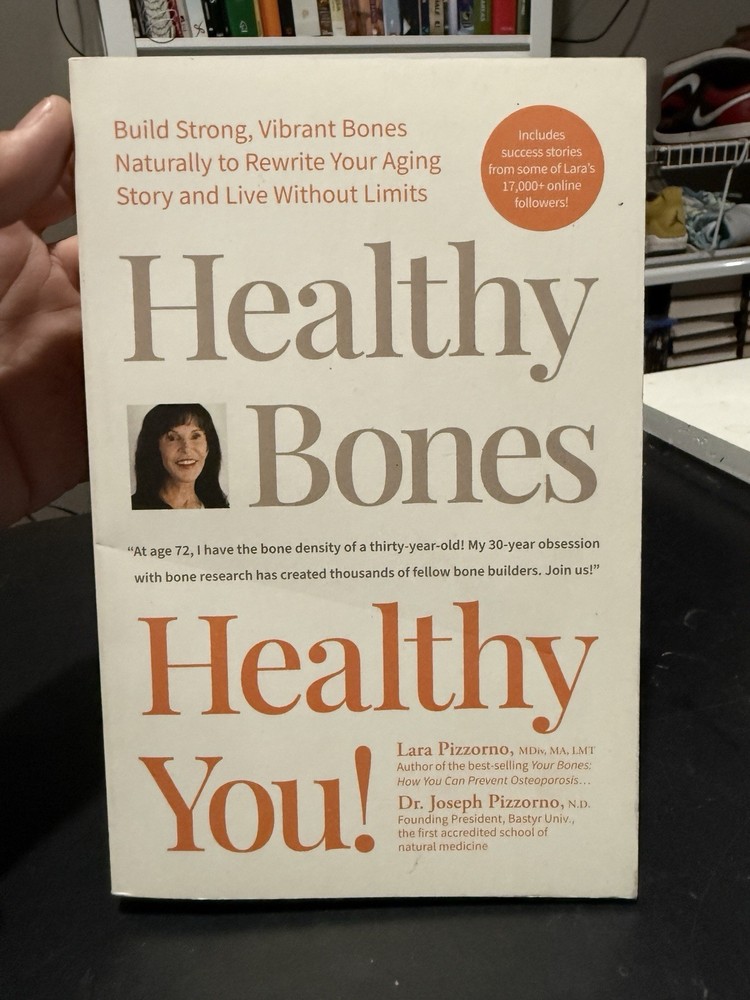 Healthy Bones Healthy You — Build Strong, Vibrant Bones Naturally to Rewrite…