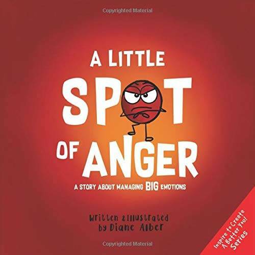 A Little SPOT of Anger: A Story About Managing BIG Emotions — Paperback — GOOD