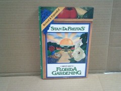 Complete Guide to Florida Gardening by Stan DeFreitas, 1987 Hardcover