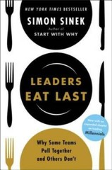 Leaders Eat Last: Why Some Teams Pull Together and Others Don’t — VERY GOOD