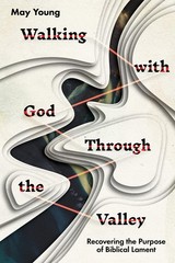 Walking with God Through the Valley: Recovering the Purpose of…