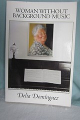 Women Without Background Music by Delia Dominquez Spanish Poetry 208 pages