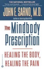The Mindbody Prescription: Healing the Body, Healing the Pain — Paperback — GOOD