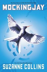 Mockingjay (The Final Book of The Hunger Games) by Collins, Suzanne