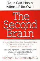 The Second Brain: A Groundbreaking New Understanding of Nervous Disorders — GOOD