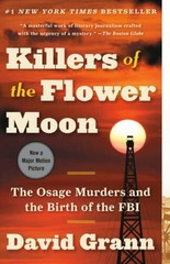Killers of the Flower Moon: The Osage Murders and the Birth of the FBI — GOOD