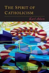 The Spirit of Catholicism — 1614279616, Karl Adam, paperback