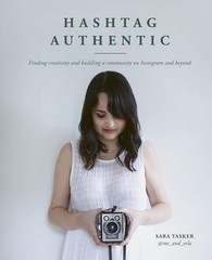 Hashtag Authentic: Finding creativity and building a community on by Sara Tasker