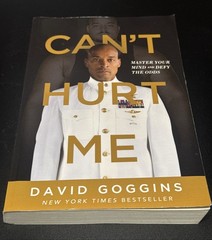 Can’t Hurt Me by David Goggins: Master Your Mind and Defy the Odds