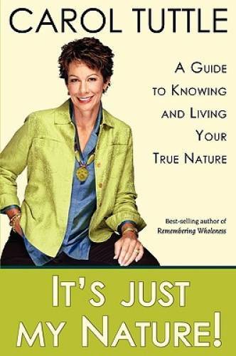 It’s Just My Nature! — Paperback By Carol Tuttle — GOOD