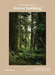 The Healing Magic of Forest Bathing: Finding Calm, Creativity, and Connec — GOOD