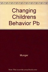 Changing Children’s Behavior Quickly — Munger, Richard L. — Very Good — See …