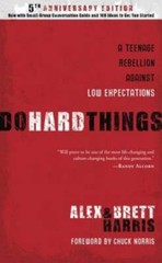 Do Hard Things: A Teenage Rebellion Against Low Expectations — Hardcover — GOOD