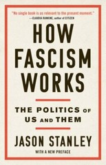 How Fascism Works: The Politics of Us and Them, Stanley, Jason, 9780525511854