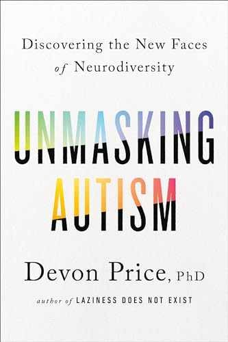 Unmasking Autism: Discovering the — Hardcover, by Price PhD Devon — Very Good u