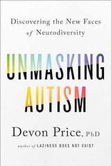 Unmasking Autism: Discovering the — Hardcover, by Price PhD Devon — Very Good u