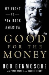 Good for the Money: My Fight to Pay Back America — Hardcover — GOOD