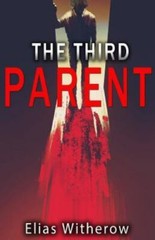 The Third Parent 9781945796708 by Witherow, Elias, Catalog, Thought