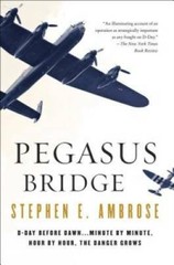 Pegasus Bridge: June 6, 1944 — Paperback By Ambrose, Stephen E. — GOOD