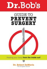 Dr. Bob’s Guide to Prevent Surgery