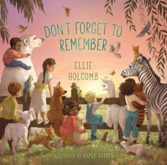 Don’t Forget to Remember — Board book By Holcomb, Ellie — GOOD