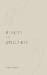 Beauty In The Stillness — Paperback By Hadadan, Karin — VERY GOOD