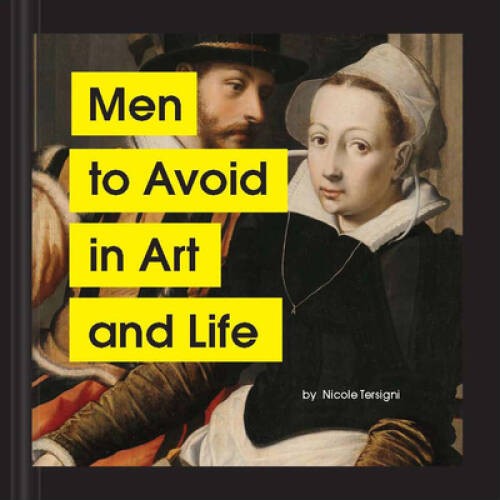 Men to Avoid in Art and Life — Hardcover By Tersigni, Nicole — GOOD