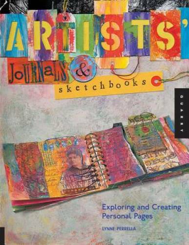 Artists’ Journals and Sketchbooks: Exploring and Creating Pe — VERY GOOD