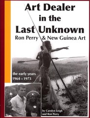 Art Dealer in the Last Unknown: Ron Perry and New Guinea Art the Early Years