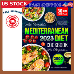 «Complete Mediterranean Diet Cookbook for Beginners 2023 – 2000 Days of Healthy