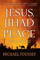 Jesus, Jihad and Peace: What Does Bible Prophecy Say About World E — VERY GOOD