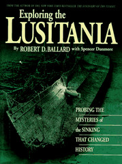 Exploring the Lusitania: Probing the Mysteries of the Sinking That Change — GOOD