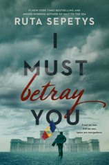 I Must Betray You — Hardcover By Sepetys, Ruta — GOOD