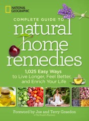 National Geographic Complete Guide to Natural Home Remedies — 1,025 — VERY GOOD