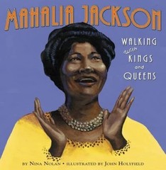 Mahalia Jackson: Walking with Kings and Queens — Holyfield, John|Nolan, Nina…