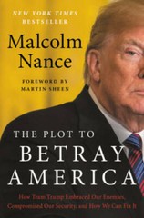 The Plot to Betray America: How Team Trump Embraced Our Enemies, Compromi — GOOD